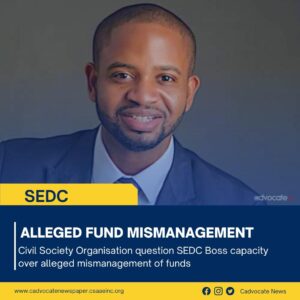 Alleged Fund Mismanagement: CSAAE Civil Society Queries SEDC Boss’ Qualifications